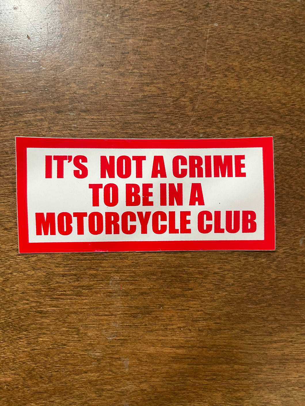 IT’S NOT A CRIME TO BE IN A MOTORCYCLE CLUB